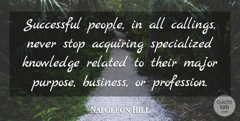 Napoleon Hill Quote About Success, People, Purpose: Successful People In All Callings...