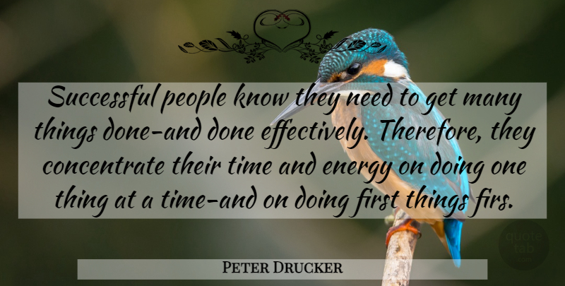 Peter Drucker Quote About Successful, People, Needs: Successful People Know They Need...