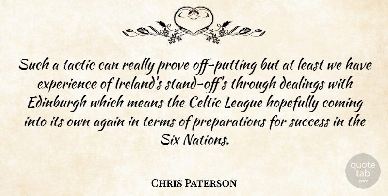 Chris Paterson Quote About Again, Celtic, Coming, Edinburgh, Experience: Such A Tactic Can Really...