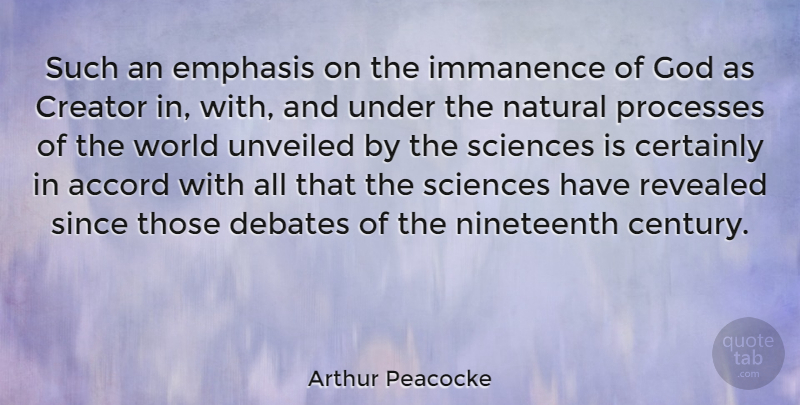 Arthur Peacocke Quote About World, Debate, Natural: Such An Emphasis On The...