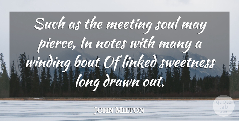 John Milton Quote About Long, Soul, Pageantry: Such As The Meeting Soul...