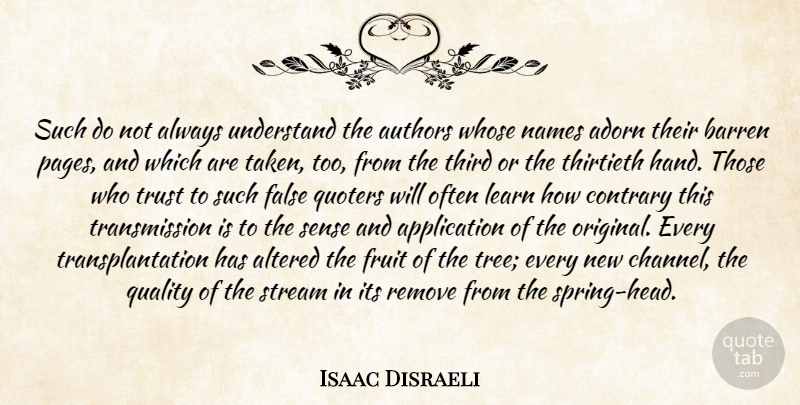 Isaac Disraeli Quote About Spring, Taken, Hands: Such Do Not Always Understand...