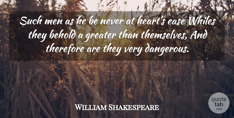 William Shakespeare Quote About Heart, Men, Envy: Such Men As He Be...