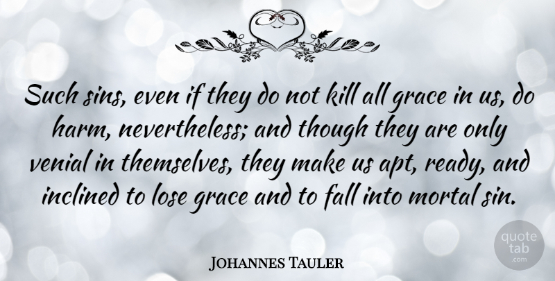 Johannes Tauler Quote About Fall, Grace, Demise: Such Sins Even If They...