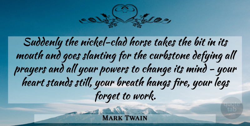 Mark Twain Quote About Inspirational, Horse, Prayer: Suddenly The Nickel Clad Horse...