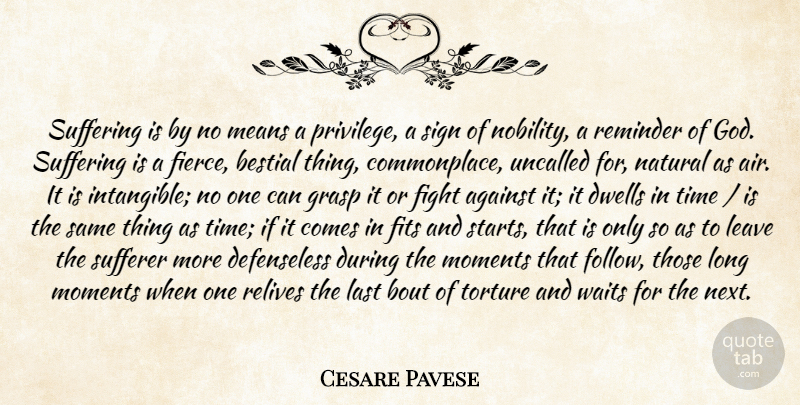 Cesare Pavese Quote About Mean, Fighting, Air: Suffering Is By No Means...