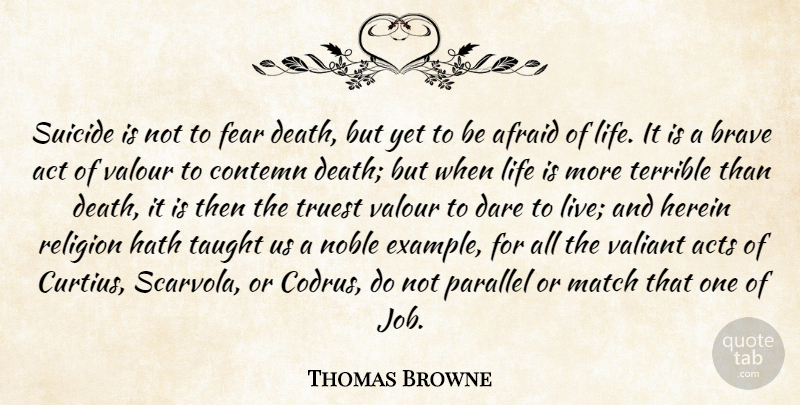 Thomas Browne Quote About Suicide, Jobs, Taught Us: Suicide Is Not To Fear...