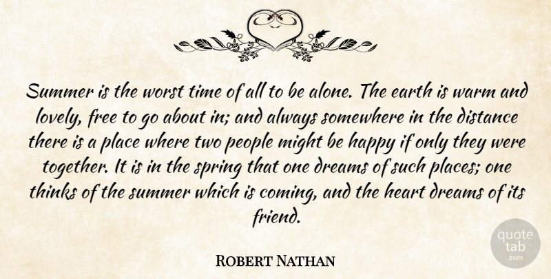 Robert Nathan Quote About Summer, Dream, Spring: Summer Is The Worst Time...
