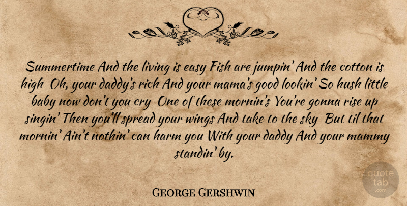 George Gershwin Quote About Summer, Baby, Sky: Summertime And The Living Is...