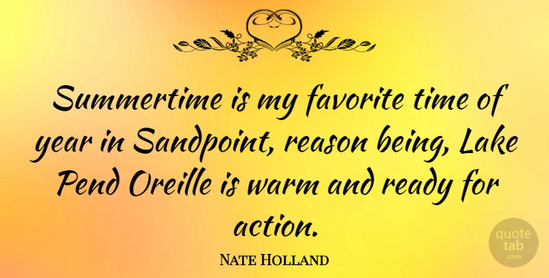 Nate Holland Quote About Favorite, Lake, Ready, Time, Warm: Summertime Is My Favorite Time...