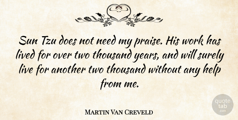 Martin Van Creveld Quote About Years, Two, Doe: Sun Tzu Does Not Need...