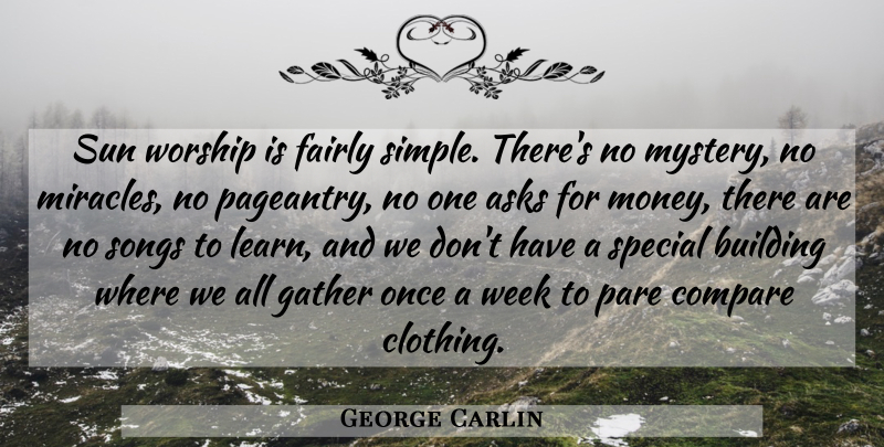 George Carlin Quote About Song, Humorous, Simple: Sun Worship Is Fairly Simple...
