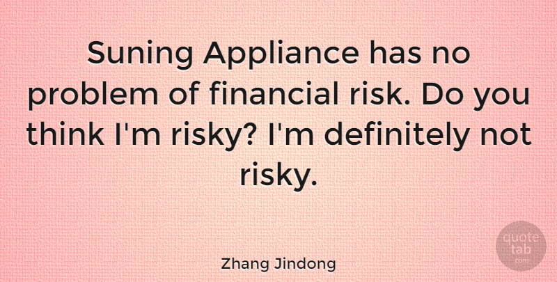 Zhang Jindong Quote About Appliance, Definitely: Suning Appliance Has No Problem...