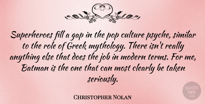 Christopher Nolan Quote About Jobs, Taken, Superhero: Superheroes Fill A Gap In...
