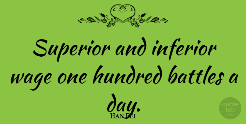 Han Fei Quote About Hundred, Wage: Superior And Inferior Wage One...