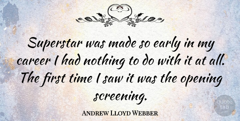 Andrew Lloyd Webber Quote About Careers, Saws, Firsts: Superstar Was Made So Early...