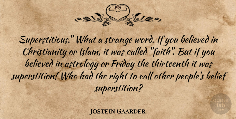 Jostein Gaarder Quote About Friday, Astrology, People: Superstitious What A Strange Word...