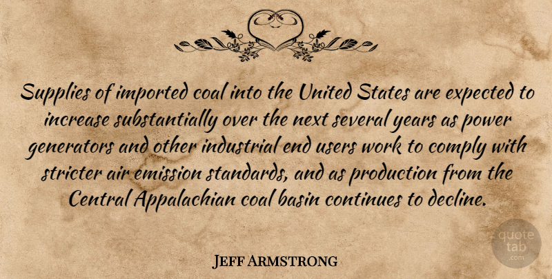 Jeff Armstrong Quote About Air, Central, Coal, Comply, Continues: Supplies Of Imported Coal Into...