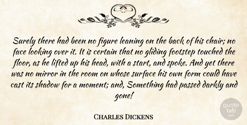 Charles Dickens Quote About Mirrors, Shadow, Gliding: Surely There Had Been No...