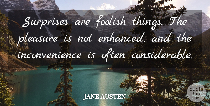 Jane Austen Quote About Inspiring, Pleasant Surprises, Foolish: Surprises Are Foolish Things The...