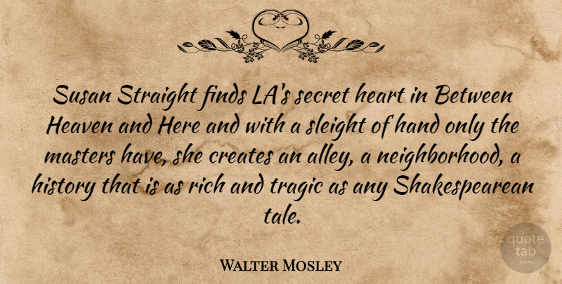Walter Mosley Quote About Heart, Hands, Heaven: Susan Straight Finds Las Secret...