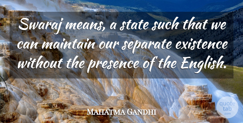 Mahatma Gandhi Quote About Mean, Language, States: Swaraj Means A State Such...