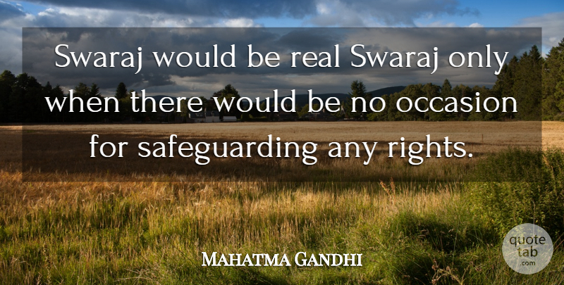 Mahatma Gandhi Quote About Real, Rights, Would Be: Swaraj Would Be Real Swaraj...
