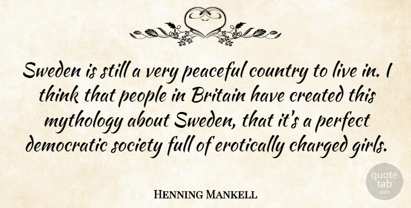 Henning Mankell Quote About Girl, Country, Thinking: Sweden Is Still A Very...