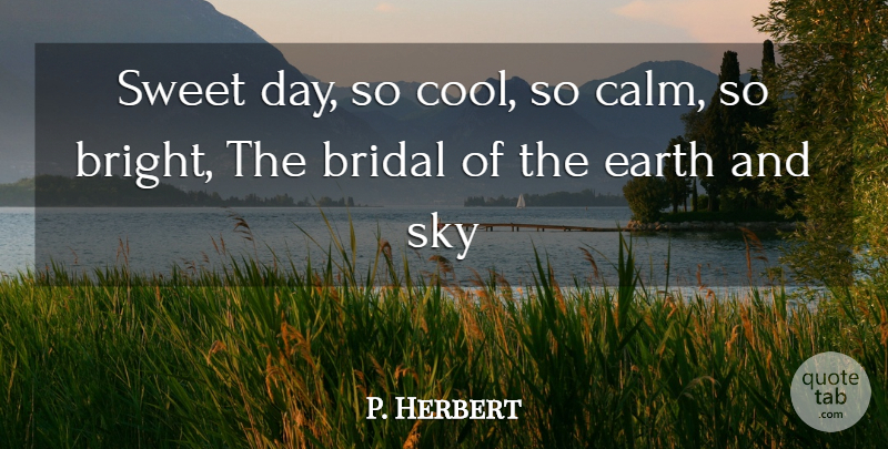 George Herbert Quote About Sweet, Sky, Earth: Sweet Day So Cool So...