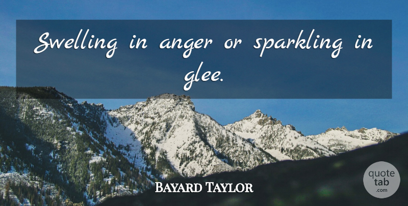Bayard Taylor Quote About Ocean, Glee, Swelling: Swelling In Anger Or Sparkling...