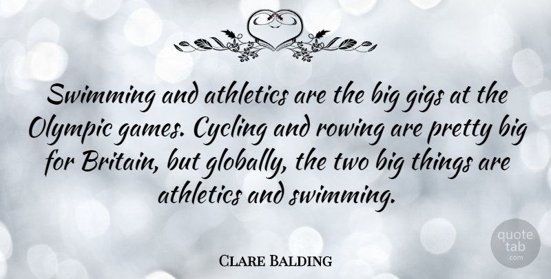 Clare Balding Quote About Swimming, Games, Two: Swimming And Athletics Are The...