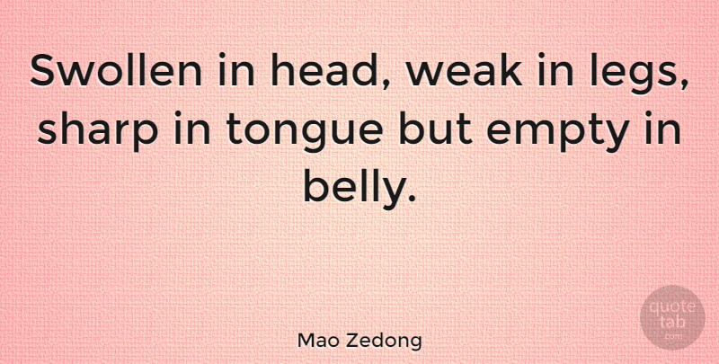 Mao Zedong Quote About Legs, Tongue, Glitter: Swollen In Head Weak In...