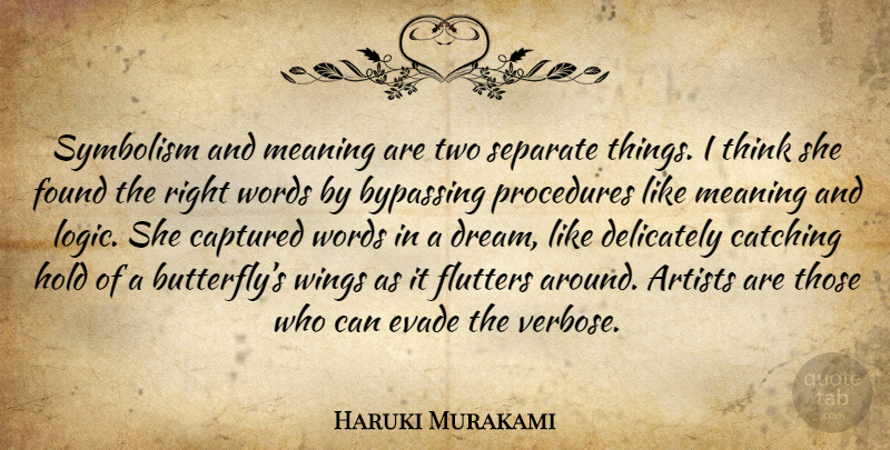 Haruki Murakami Quote About Dream, Butterfly, Thinking: Symbolism And Meaning Are Two...