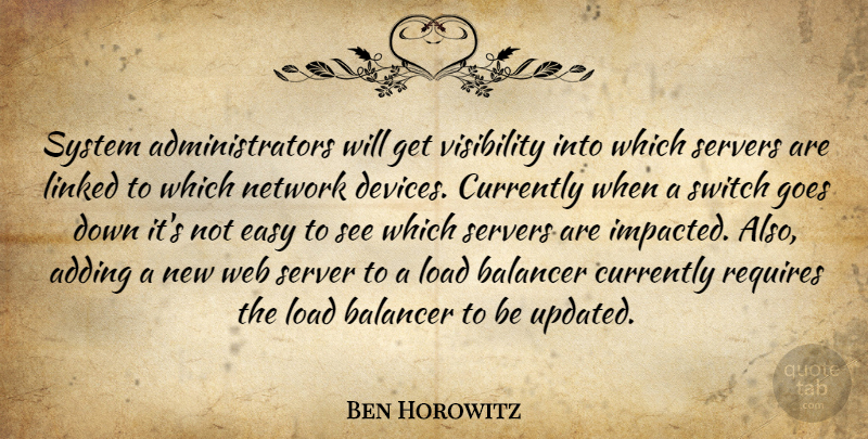 Ben Horowitz Quote About Adding, Currently, Easy, Goes, Linked: System Administrators Will Get Visibility...