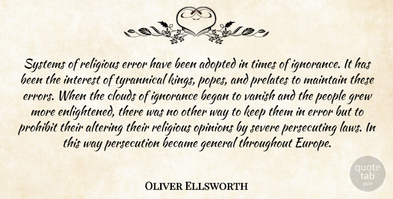 Oliver Ellsworth Quote About Religious, Kings, Ignorance: Systems Of Religious Error Have...