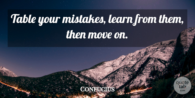 Confucius Quote About Mistake, Moving, Tables: Table Your Mistakes Learn From...