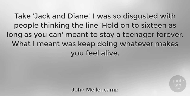 John Mellencamp Quote About Teenager, Thinking, Long: Take Jack And Diane I...