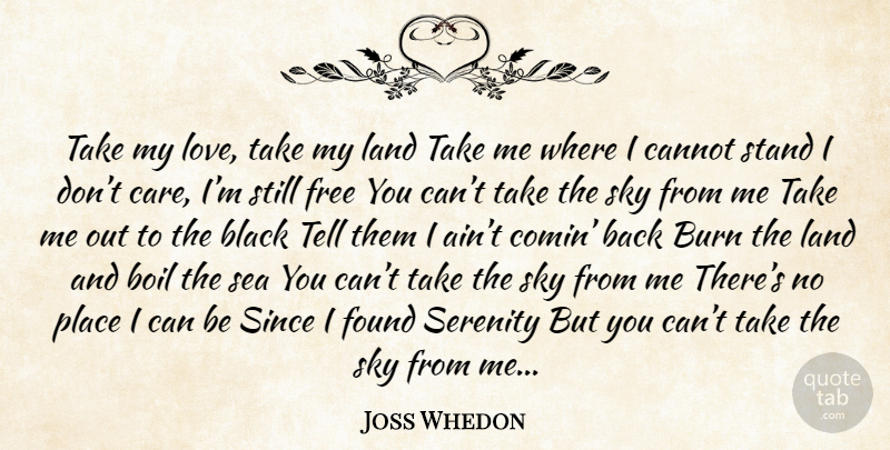 Joss Whedon Quote About Firefly, Sea, Land: Take My Love Take My...