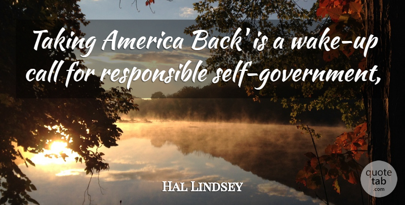 Hal Lindsey Quote About America, Call, Taking: Taking America Back Is A...