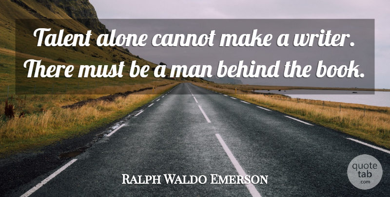 Ralph Waldo Emerson Quote About Book, Writing, Men: Talent Alone Cannot Make A...