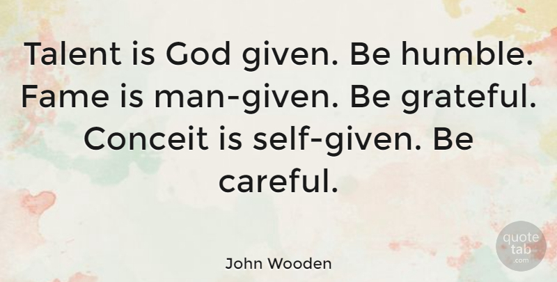 John Wooden Quote About Basketball, Beautiful, Motivational Sports: Talent Is God Given Be...