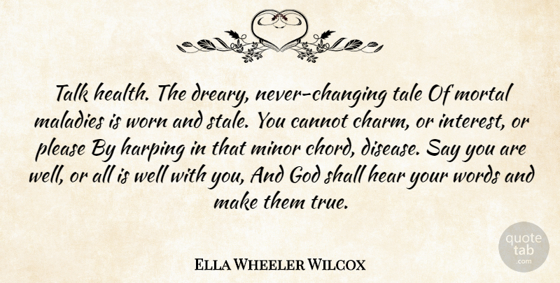 Ella Wheeler Wilcox Quote About Disease, Chords, Tales: Talk Health The Dreary Never...