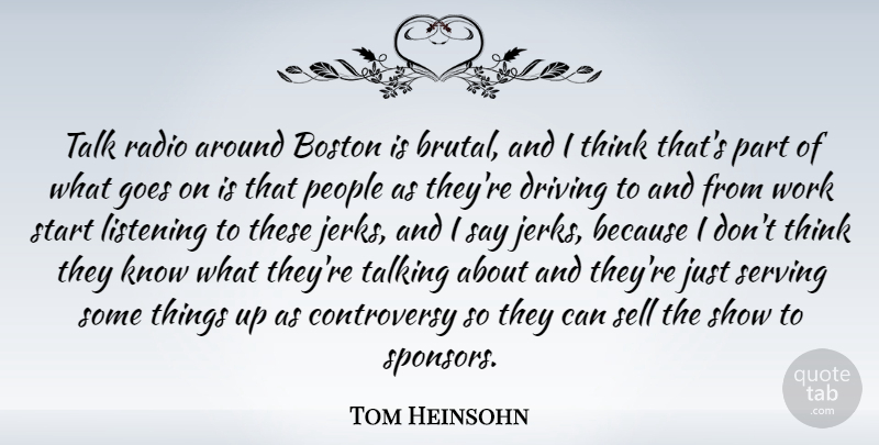Tom Heinsohn Quote About Thinking, Boston, Talking: Talk Radio Around Boston Is...