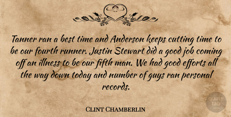 Clint Chamberlin Quote About Anderson, Best, Coming, Cutting, Efforts: Tanner Ran A Best Time...