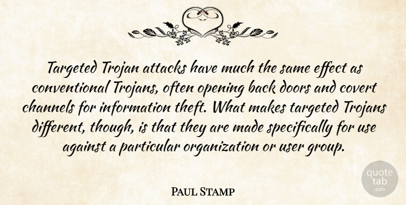 Paul Stamp Quote About Against, Attacks, Channels, Covert, Doors: Targeted Trojan Attacks Have Much...