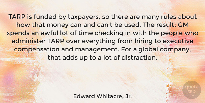 Edward Whitacre, Jr. Quote About People, Add, Awful: Tarp Is Funded By Taxpayers...
