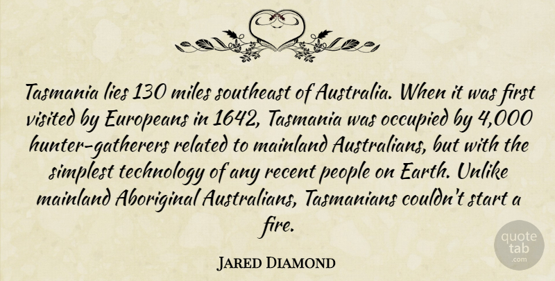 Jared Diamond Quote About Aboriginal, Europeans, Lies, Lies And Lying, Miles: Tasmania Lies 130 Miles Southeast...