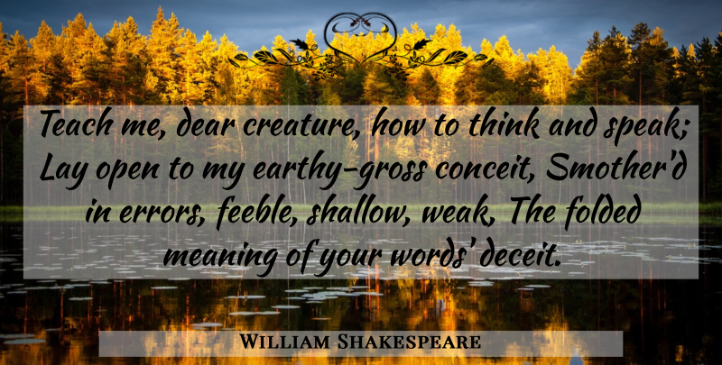 William Shakespeare Quote About Lying, Thinking, Errors: Teach Me Dear Creature How...