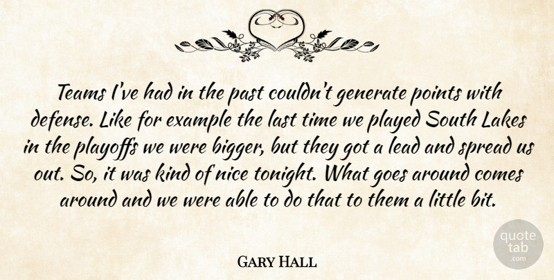 Gary Hall Quote About Example, Generate, Goes, Lakes, Last: Teams Ive Had In The...