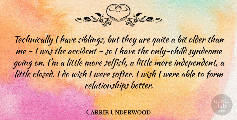 Carrie Underwood Quote About Children, Selfish, Sibling: Technically I Have Siblings But...